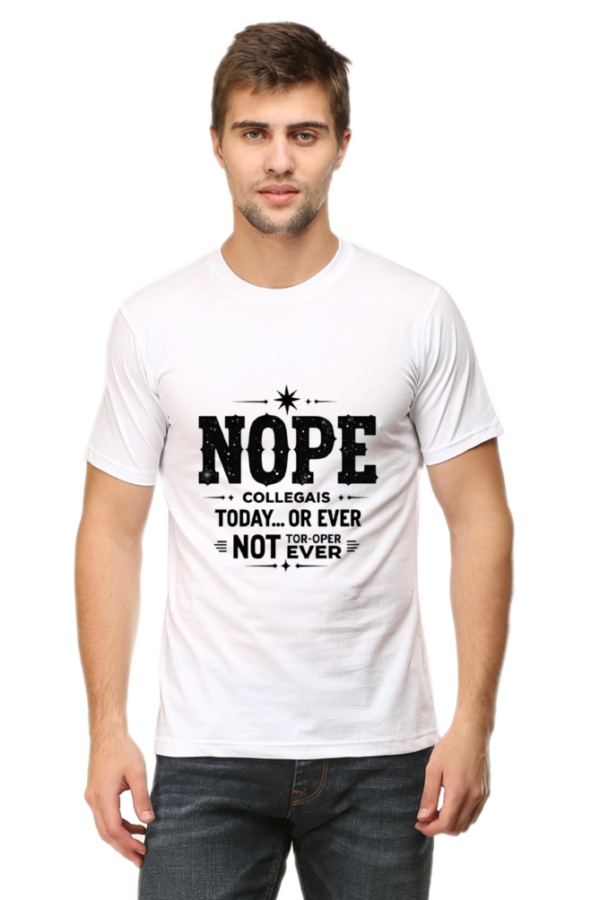 NOPE College Today or Ever T-Shirt – Funny Lazy Student Quote Tee (2025) - Image 6