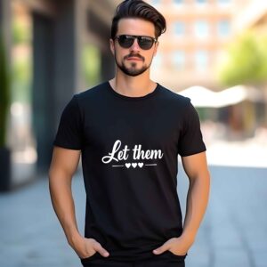 Let Them Quote T-Shirt Black – Stylish Minimalist Design – AhmedDigitalStore
