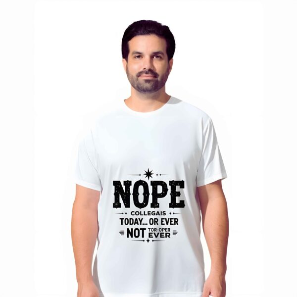 Funny college quote T-shirt – White NOPE college slogan tee | AhmedDigitalStore