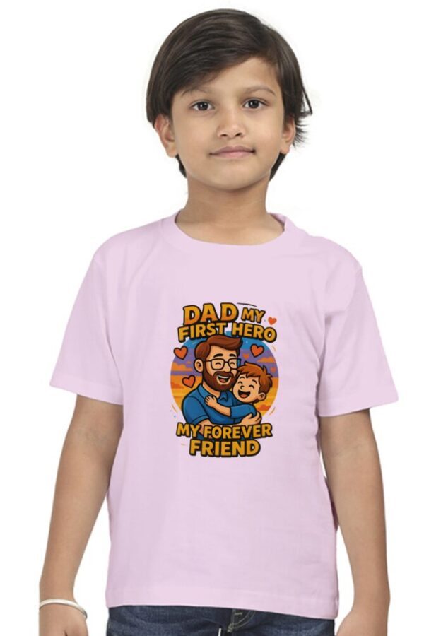 Dad My First Hero Kids T-Shirt – Forever Friend Edition | 2025 Cute Gift - Image 3