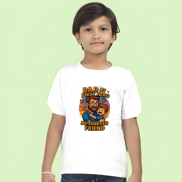 Dad My First Hero Kids T-Shirt – Forever Friend Edition | 2025 Cute Gift