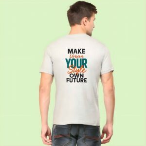 Empowering Urban Style T-Shirt for Men – Make Your Style, Own Future Bold Motivational Design Back View